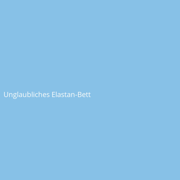 Unglaubliches Elastan-Bett