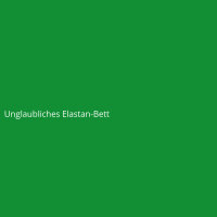 Unglaubliches Elastan-Bett