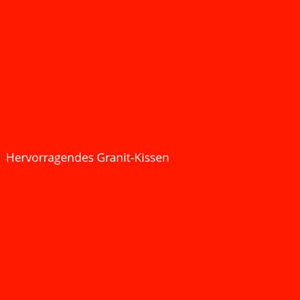 Hervorragendes Granit-Kissen