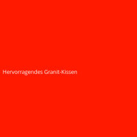 Hervorragendes Granit-Kissen