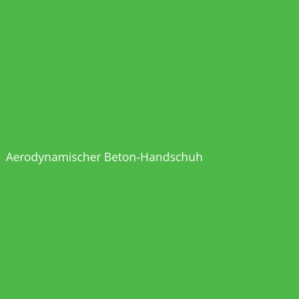 Aerodynamischer Beton-Handschuh