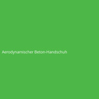 Aerodynamischer Beton-Handschuh