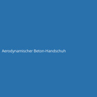 Aerodynamischer Beton-Handschuh